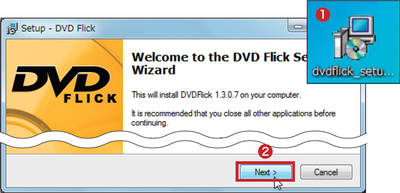 図B　デスクトップにできた「dvdflick_setup～」をダブルクリックして（1）、「実行」をクリック。現れた画面で「Next」をクリックする（2）。